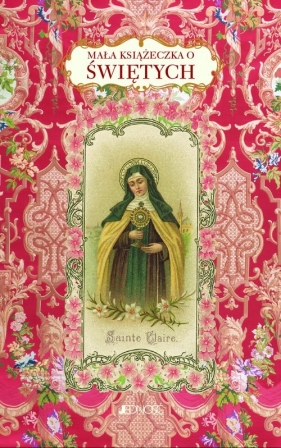 Mała książeczka o świętych - Barrely Christine, Leblon Saskia, Péraudin Laure