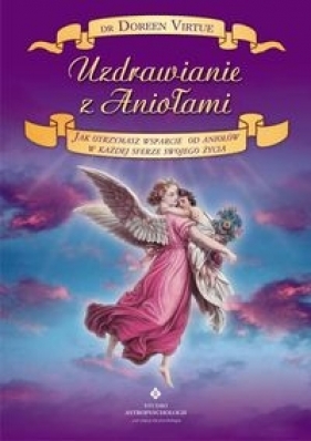 Uzdrawianie z aniołami - Virtue Doreen