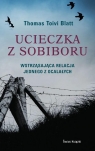 Ucieczka z Sobiboru Thomas Blatt