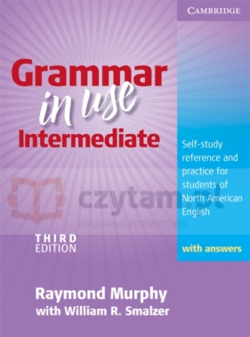 Grammar in Use Intermediate Student's Book with answers - Murphy Raymond, Smalzer William R.