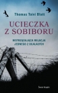 Ucieczka z Sobiboru - Thomas Blatt