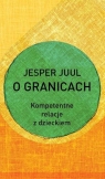 O granicach. Kompetentne relacje z dzieckiem Jesper Juul