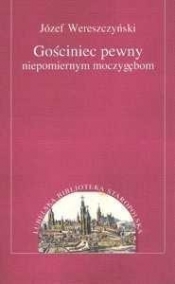 Gościniec pewny niepomiernym moczygębom - Józef Wereszczyński