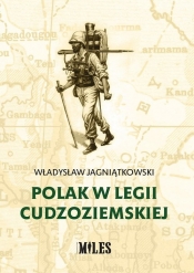 Polak w Legii Cudzoziemskiej - Jagniątkowski Władysław