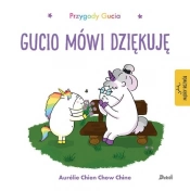 Przygody Gucia. Gucio mówi dziękuję - Aurélie Chien Chow Chine