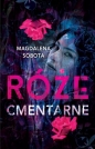 Śledztwa Herminy Wasylik T.3 Róże cmentarne - Magdalena Sobota