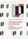 Przestrzeń porównańSzkice o polskiej poezji współczesnej