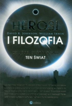 Herosi i filozofia Książka, która ocali ten świat - Johnson David K., Irwin William