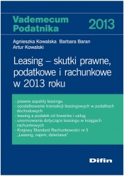 Leasing - skutki prawne, podatkowe i rachunkowe w 2013 roku - Kowalska Agnieszka, Baran Barbara, Kowalski Artur