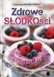 Zdrowe słodkości na każdą porę dnia - Maciejko-Zielińska Katarzyna