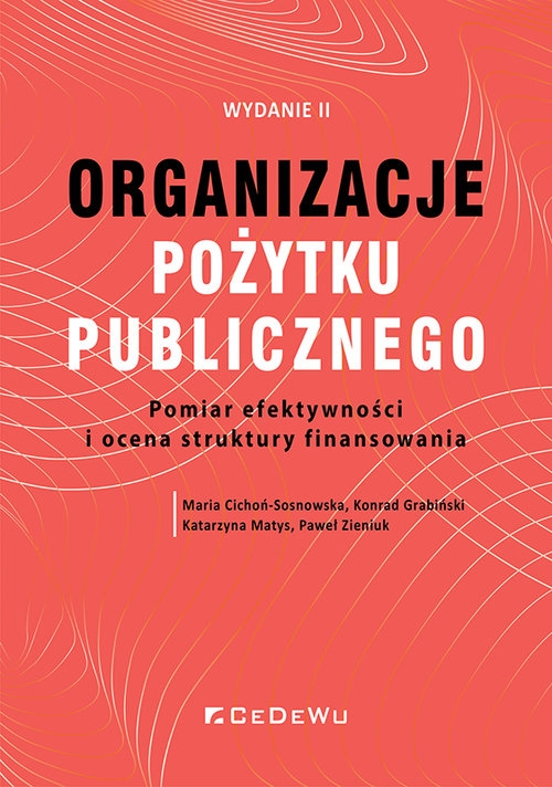 Organizacje pożytku publicznego. Pomiar efektywności i o cena struktury finansowania