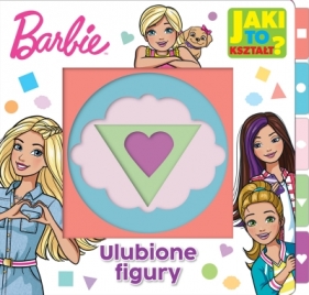 Jaki to kształt? Barbie. Ulubione figury - Opracowanie zbiorowe