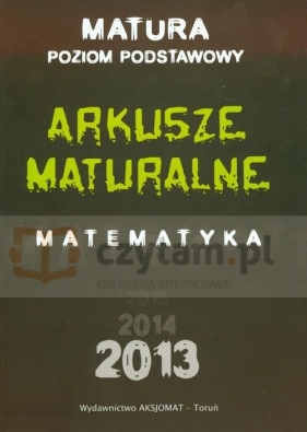Arkusze maturalne z matematyki dla poziomu podstawowego 2013