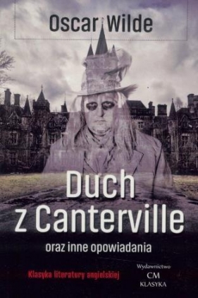 Duch z Canterville i inne opowiadania - Oscar Wilde