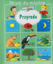 Obrazki dla maluchów Przyroda - Beaumont Emilie