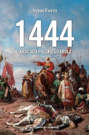 1444 Krucjata polskiego króla - Foryt Artur