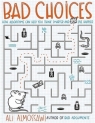 Bad Choices How Algorithms Can Help You Think Smarter and Live Happier Almossawi Ali