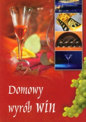 Domowy wyrób win - Spurka Ilona