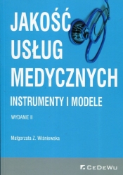 Jakość usług medycznych Instrumenty i modele - Małgorzata Z. Wiśniewska