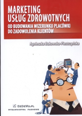 Marketing usług zdrowotnych - Piestrzyńska-Bukowska Agnieszka