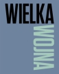 Wielka Wojna - Opracowanie zbiorowe