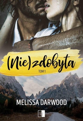 (Nie)zdobyta Tom 1 - Darwood Melissa