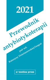 Przewodnik antybiotykoterapii 2021 - Dzierżanowska-Fangrat Katarzyna