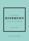 Little Book of Givenchy The story of the iconic fashion house Homer Karen