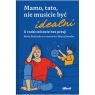Mamo, tato, nie musicie być idealni Maria Berlińska, Marta Kawalec