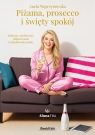 Piżama, prosecco i święty spokój Aneta Węgrzynowska