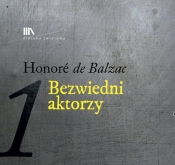Bezwiedni aktorzy 1 (Audiobook) - Honoré de Balzac