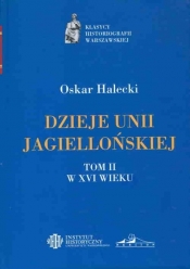 Dzieje Unii Jagiellońskiej Tom I i II