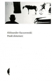 Praski elementarz - Kaczorowski Aleksander