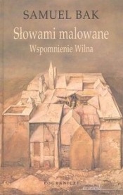 Słowami malowane. Wspomnienie Wilna