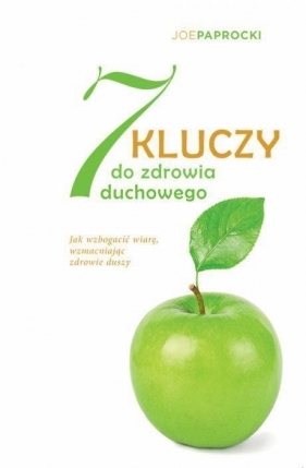 7 kluczy do zdrowia duchowego - Joe Paprocki