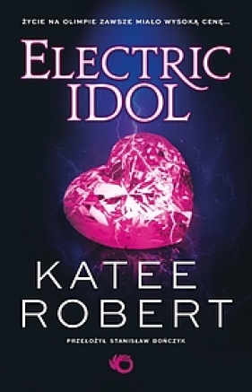 Electric Idol. Dark Olympus. Tom 2 - Robert Kathee