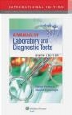 A Manual of Laboratory and Diagnostic Tests Marshall Barnett Dunning, Frances Talaska Fischbach
