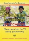 Akademia bezpiecznego zachowania 4-6 Szkoła podstawowa Rybarczyk Dorota, Deputowski Piotr