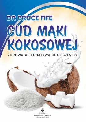 Cud mąki kokosowej - Fife Bruce<br />