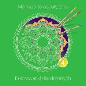 MANDALA TERAPEUTYCZNA CZĘŚĆ 4 - Opracowanie zbiorowe