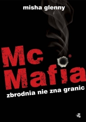 McMafia. Zbrodnia nie zna granic - Glenny Misha<br />