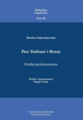 Pan Tadeusz i Kresy - Monika Szpiczakowska