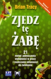 Zjedz tę żabę - Brian Tracy