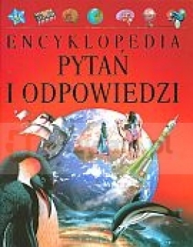 Encyklopedia pytań i odpowiedzi - Philip Steele, Jinny Johnson, Martin Walters, Angela Royston, John Fardon, Ian James