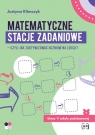 Matematyczne stacje zadaniowe klasa VCzyli jak zaktywizować uczniów na Klimczyk Justyna