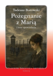 Pożegnanie z Marią i inne opowiadania - Tadeusz Borowski
