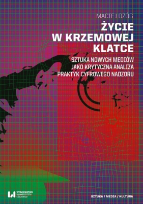 Życie w krzemowej klatce - Maciej Ożóg