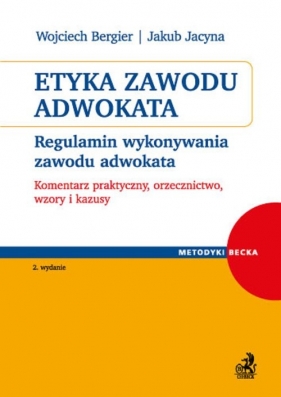 Etyka zawodu adwokata - Bergier Wojciech, Jacyna Jakub<br />