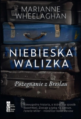 Niebieska walizka. Pożegnanie z Breslau - Marianne Wheelaghan