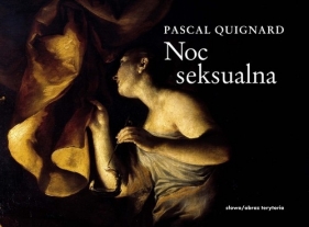 Noc seksualna - Quignard Pascal